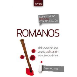 Comentario Bíblico Con Aplicación NVI Romanos: del Texto Bíblico a Una Aplicació
